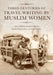 Three Centuries of Travel Writing by Muslim Women by Siobhan Lambert-Hurley, Daniel Majchrowicz, Sunil Sharma