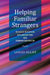 Helping Familiar Strangers: Refugee Diaspora Organizations and Humanitarianism by Louise Olliff
