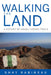Walking the Land: A History of Israeli Hiking Trails by Shay Rabineau