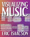 Visualizing Music by Eric Isaacson