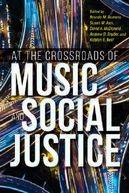 At the Crossroads of Music and Social Justice by Brenda M. Romero
