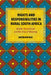 Rights and Responsibilities in Rural South Africa: Gender, Personhood, and the Crisis of Meaning by Kathleen Rice