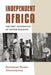 Independent Africa: The First Generation of Nation Builders by Emmanuel Kwaku Akyeampong
