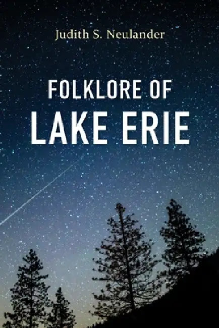 Folklore of Lake Erie by Judith S. Neulander