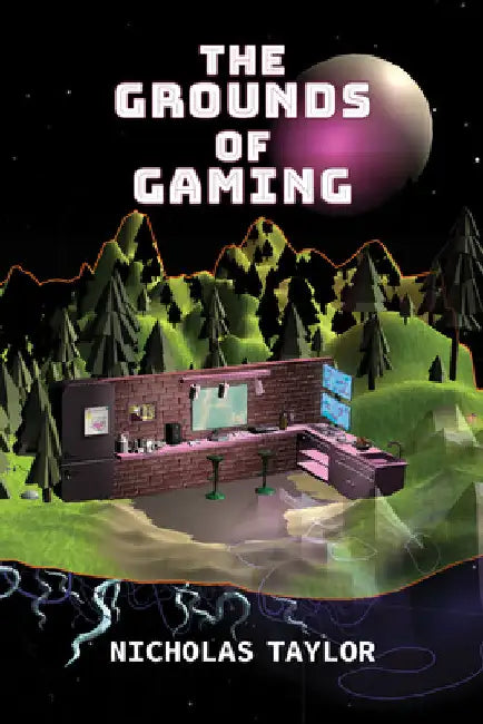 The Grounds of Gaming by Nicholas Taylor