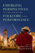 Emerging Perspectives in the Study of Folklore and Performance by Solimar Otero, Anthony Bak Buccitelli, Charles L. Briggs