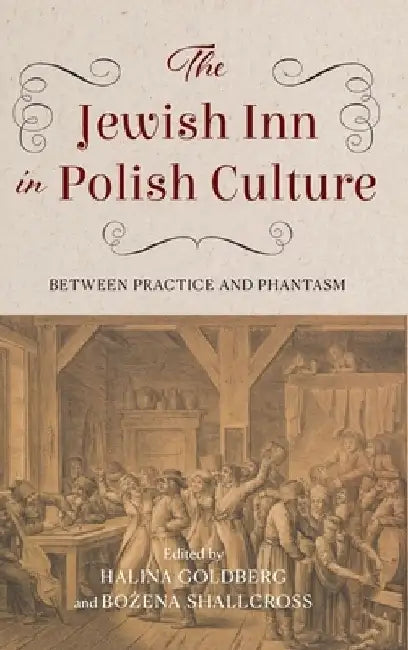 The Jewish Inn in Polish Culture by Halina Goldberg