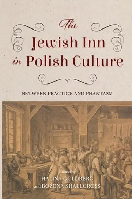The Jewish Inn in Polish Culture by Halina Goldberg