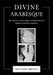 Divine Arabesque: The Influence of Poe, Wagner, and Baudelaire on Debussy's Modernist Aesthetics by Matthew Brown