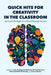 Quick Hits for Creativity in the Classroom: Successful Strategies from Award-Winning Teachers by Julie Goodspeed-Chadwick, Michael Morrone, Deborah Elizabeth Whaley