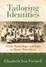 Tailoring Identities: Craft, Technology, and Style in Benin, West Africa by Elizabeth Ann Fretwell
