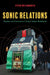 Sonic Relations: Devotion and Community in Turkey's Eastern Borderlands by Stefan Williamson Fa