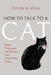 How to Talk to a Cat: Buber, Philosophy, and Dialogue with Unspeaking Things by Dustin N. Atlas