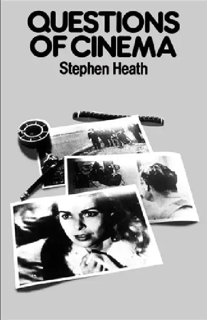 Questions of Cinema by Stephen Heath