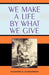 We Make a Life by What We Give by Richard B. Gunderman