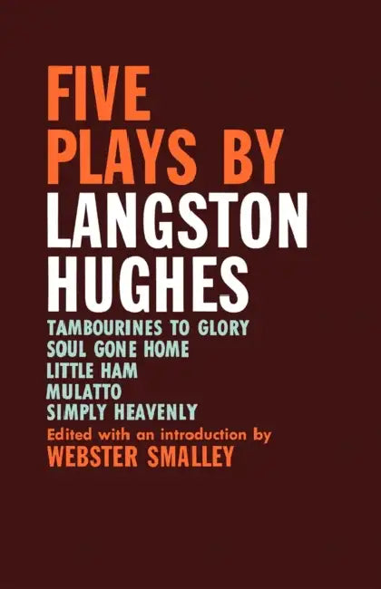 Five Plays by Langston Hughes by Langston Hughes, Webster Smalley