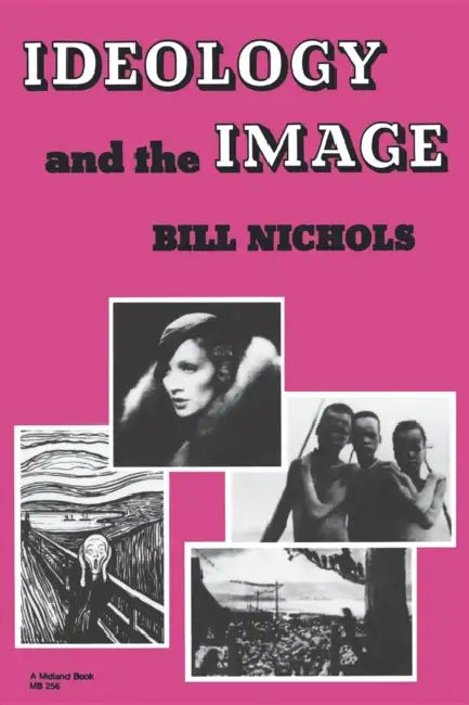 Ideology and Image by Bill Nichols