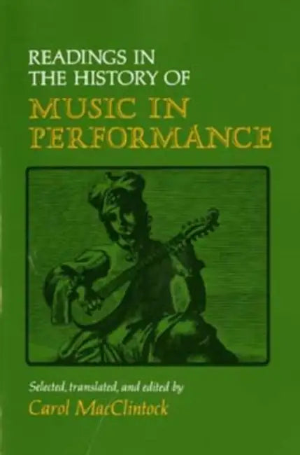 Readings in the History of Music in Performance by Carol MacClintock