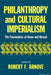 Philanthropy and Cultural Imperialism by Robert F. Arnove