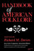 Handbook of American Folklore by Richard M. Dorson