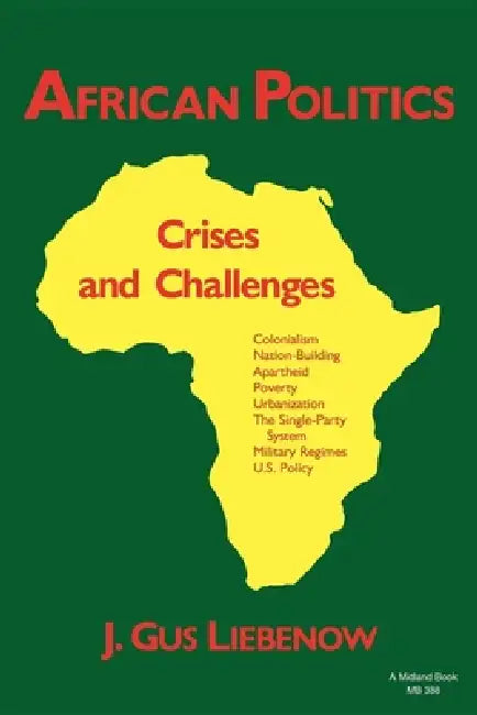 African Politics: Crises and Challenges by Gus Liebenow