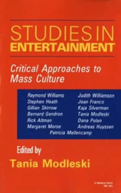 Studies in Entertainment by Tania Modleski