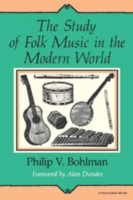 Study of Folk Music in the Modern World by Philip Vilas Bohlman
