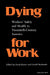 Dying for Work: Worker's Safety and Health in Twentieth-Century America by David Rosner, Gerald E. Markowitz