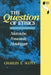 Question of Ethics: Nietzsche, Foucault, Heidegger by Charles E. Scott