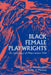 Black Female Playwrights by Kathy A. Perkins