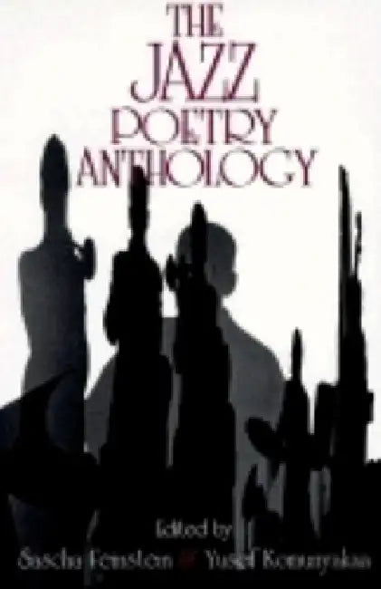 Jazz Poetry Anthology by Sascha Feinstein, Yusef Komunyakaa