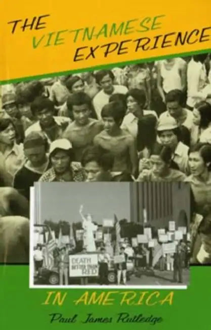 The Vietnamese Experience in America by Paul James Rutledge