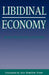 Libidinal Economy by Jean-Francois Lyotard