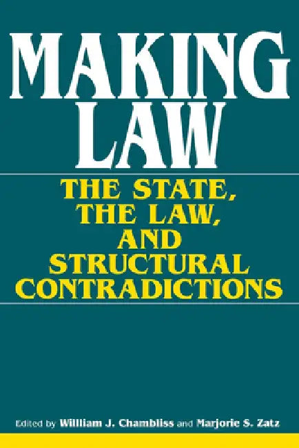 Making Law by William J. Chambliss, Marjorie S. Zatz