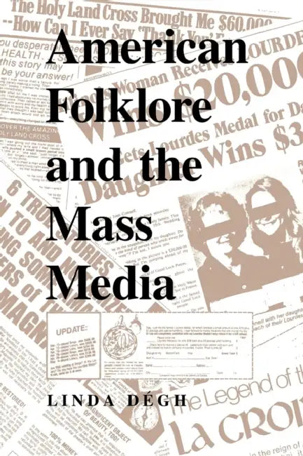 American Folklore and the Mass Media by Linda Dégh