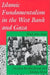Islamic Fundamentalism in the West Bank and Gaza: Muslim Brotherhood and Islamic Jihad by Ziad Abu-Amr