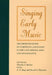 Singing Early Music: The Pronunciation of European Languages in the Late Middle Ages and Renaissance [With CD] by Timothy J. McGee