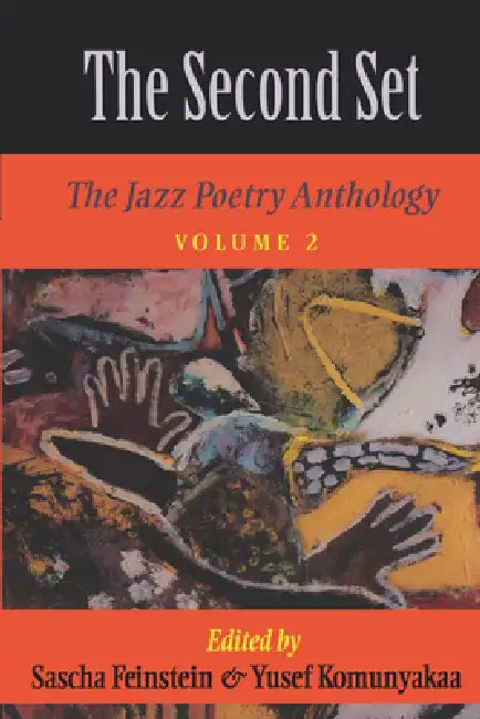 The Second Set: The Jazz Poetry Anthology by Sascha Feinstein, S H Coleman Meml Lbry, Yusef Komunyakaa