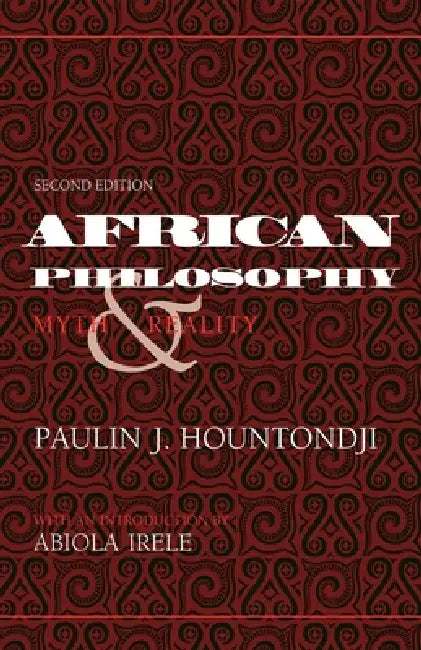 African Philosophy, Second Edition: Myth and Reality by Paulin J. Hountondji