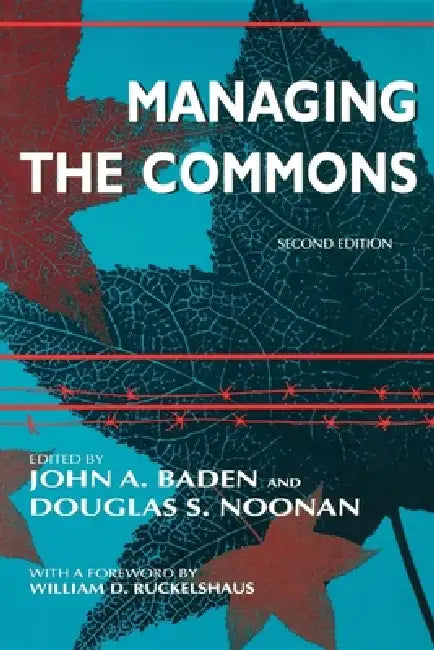 Managing the Commons, Second Edition by John A. Baden, Douglas S. Noonan