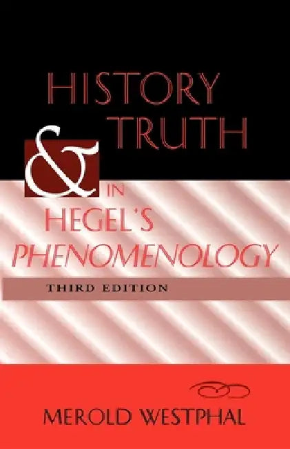 History and Truth in Hegel's Phenomenology, Third Edition by Merold Westphal