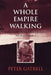A Whole Empire Walking: Refugees in Russia During World War I by Peter Gatrell