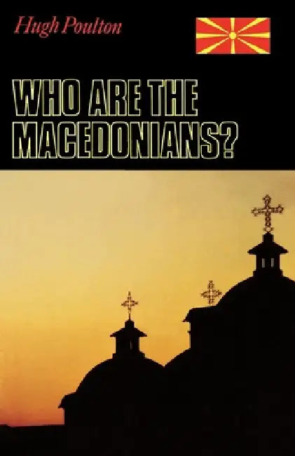 Who Are the Macedonians?: Second Edition by Hugh Poulton