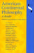 American Continental Philosophy: A Reader by Walter Brogan, James Risser