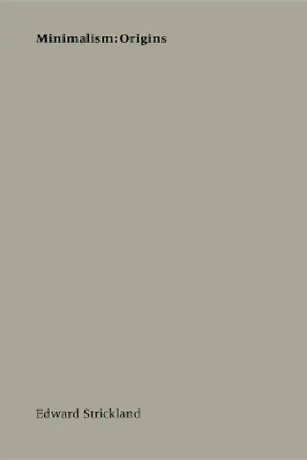 Minimalism: Origins by Edward Strickland