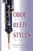 Oboe Reed Styles: Theory and Practice by David A. Ledet