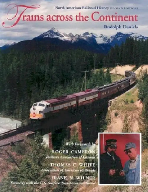 Trains across the Continent, Second Edition: North American Railroad History by Rudolph Daniels