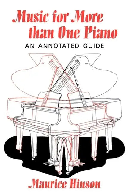 Music for More Than One Piano: An Annotated Guide by Maurice Hinson