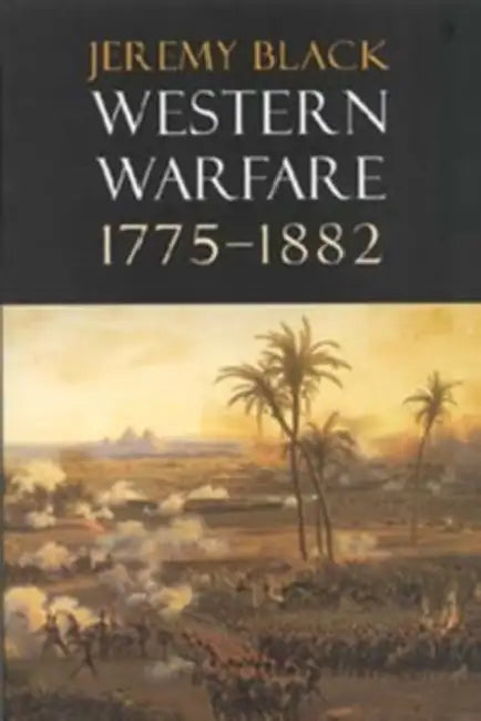 Western Warfare, 1775-1882 by Jeremy Black