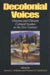 Decolonial Voices: Chicana and Chicano Cultural Studies in the 21st Century by Arturo J. Aldama, Naomi Quinonez
